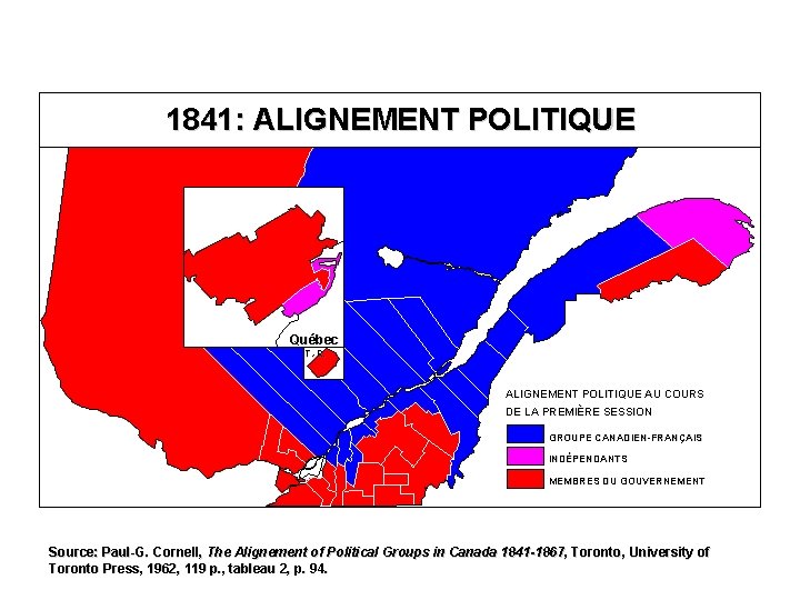 1841: ALIGNEMENT POLITIQUE Québec T. -R. ALIGNEMENT POLITIQUE AU COURS DE LA PREMIÈRE SESSION