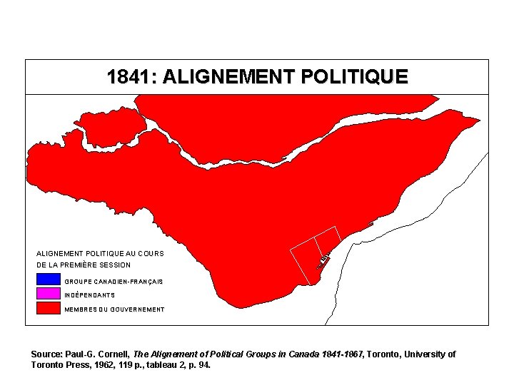 1841: ALIGNEMENT POLITIQUE AU COURS DE LA PREMIÈRE SESSION GROUPE CANADIEN-FRANÇAIS INDÉPENDANTS MEMBRES DU