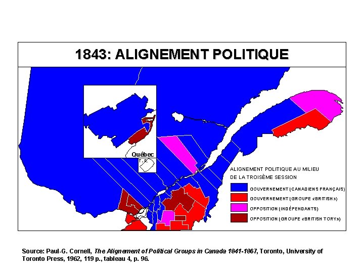1843: ALIGNEMENT POLITIQUE Québec T. -R. ALIGNEMENT POLITIQUE AU MILIEU DE LA TROISÈME SESSION