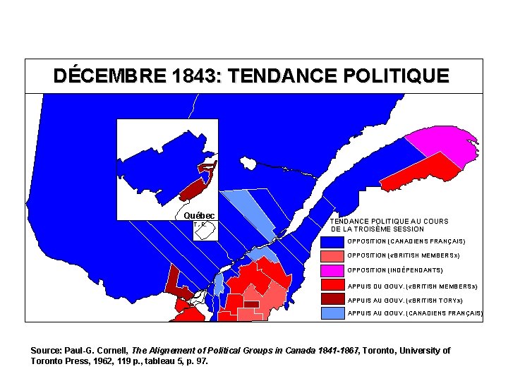 DÉCEMBRE 1843: TENDANCE POLITIQUE Québec T. -R. TENDANCE POLITIQUE AU COURS DE LA TROISÈME