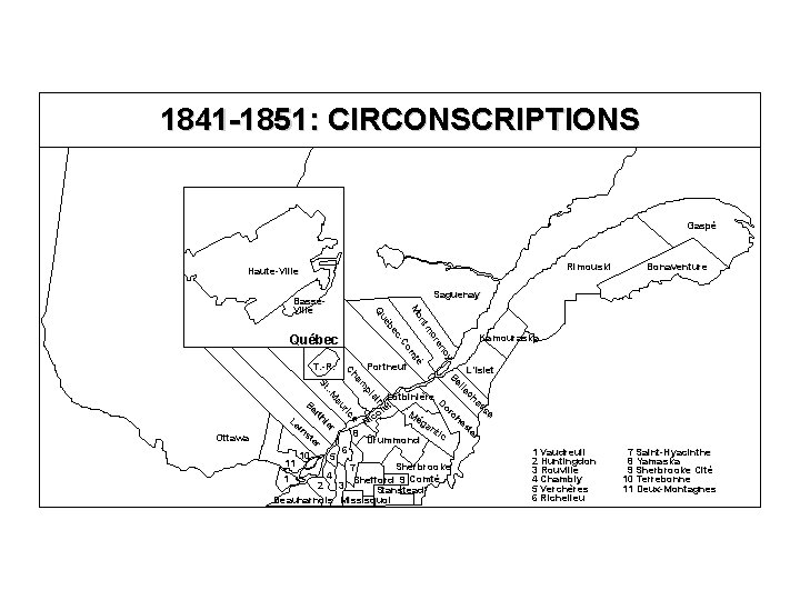 1841 -1851: CIRCONSCRIPTIONS Gaspé Rimouski Haute-Ville Saguenay cy en or m nt té Mo