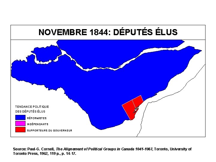 NOVEMBRE 1844: DÉPUTÉS ÉLUS TENDANCE POLITIQUE DES DÉPUTÉS ÉLUS RÉFORMISTES INDÉPENDANTS SUPPORTEURS DU GOUVERNEUR