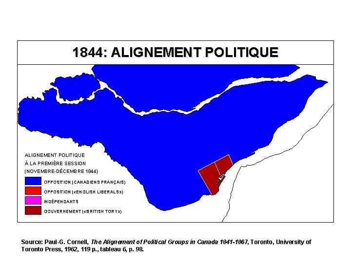1844: ALIGNEMENT POLITIQUE À LA PREMIÈRE SESSION (NOVEMBRE-DÉCEMBRE 1844) OPPOSITION (CANADIENS FRANÇAIS) OPPOSITION (