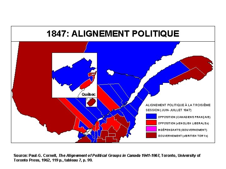 1847: ALIGNEMENT POLITIQUE Québec T. -R. ALIGNEMENT POLITIQUE À LA TROISIÈME SESSION (JUIN-JUILLET 1847)