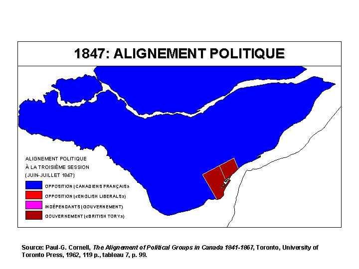 1847: ALIGNEMENT POLITIQUE À LA TROISIÈME SESSION (JUIN-JUILLET 1847) OPPOSITION (CANADIENS FRANÇAIS» OPPOSITION (