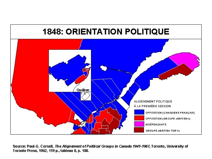 1848: ORIENTATION POLITIQUE Québec T. -R. ALIGENEMENT POLITIQUE À LA PREMIÈRE SESSION OPPOSITION (CANADIENS