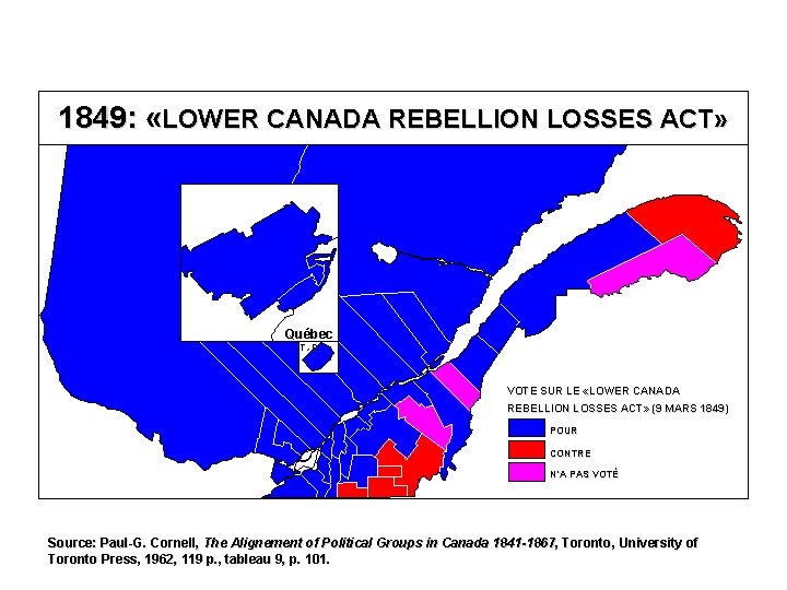 1849: «LOWER CANADA REBELLION LOSSES ACT» Québec T. -R. VOTE SUR LE «LOWER CANADA