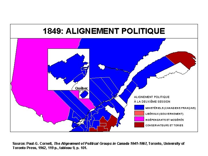 1849: ALIGNEMENT POLITIQUE Québec T. -R. ALIGNEMENT POLITIQUE À LA DEUXIÈME SESSION MINISTÉRIELS (CANADIENS