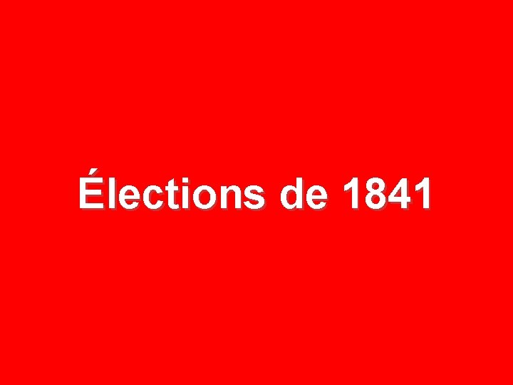 Élections de 1841 