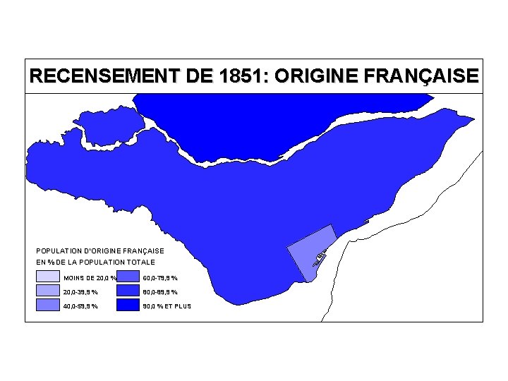 RECENSEMENT DE 1851: ORIGINE FRANÇAISE POPULATION D’ORIGINE FRANÇAISE EN % DE LA POPULATION TOTALE