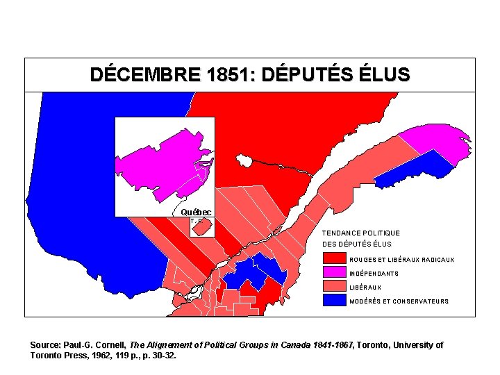 DÉCEMBRE 1851: DÉPUTÉS ÉLUS Québec T. -R. TENDANCE POLITIQUE DES DÉPUTÉS ÉLUS ROUGES ET