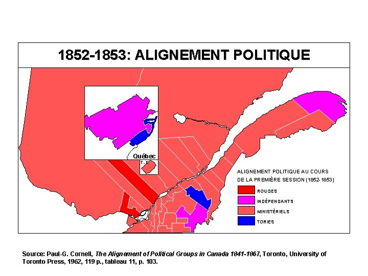 1852 -1853: ALIGNEMENT POLITIQUE Québec T. -R. ALIGNEMENT POLITIQUE AU COURS DE LA PREMIÈRE