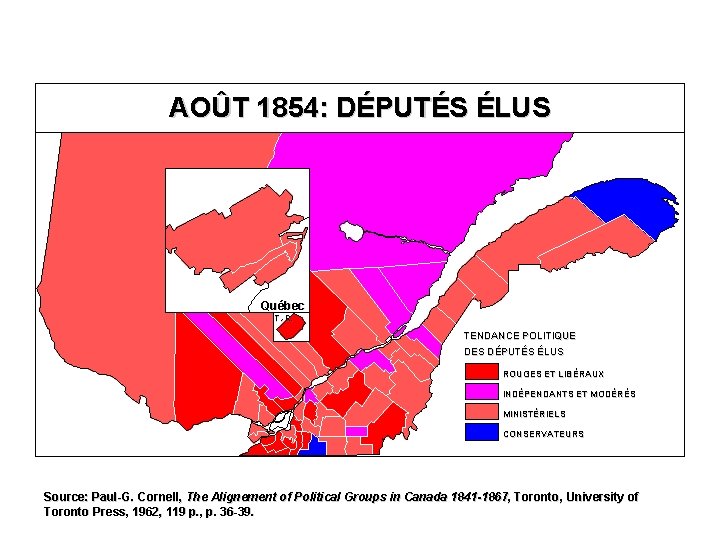 AOÛT 1854: DÉPUTÉS ÉLUS Québec T. -R. TENDANCE POLITIQUE DES DÉPUTÉS ÉLUS ROUGES ET