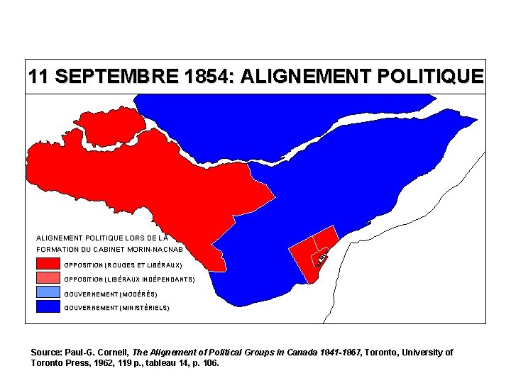 11 SEPTEMBRE 1854: ALIGNEMENT POLITIQUE LORS DE LA FORMATION DU CABINET MORIN-NACNAB OPPOSITION (ROUGES