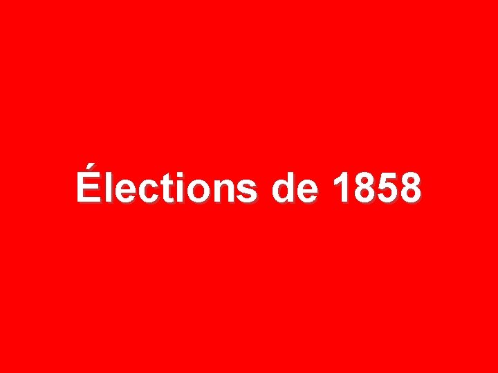 Élections de 1858 