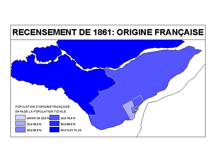 RECENSEMENT DE 1861: ORIGINE FRANÇAISE POPULATION D’ORIGINE FRANÇAISE EN % DE LA POPULATION TOTALE