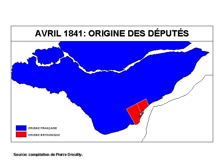 AVRIL 1841: ORIGINE DES DÉPUTÉS ORIGINE FRANÇAISE ORIGINE BRITANNIQUE Source: compilation de Pierre Drouilly.