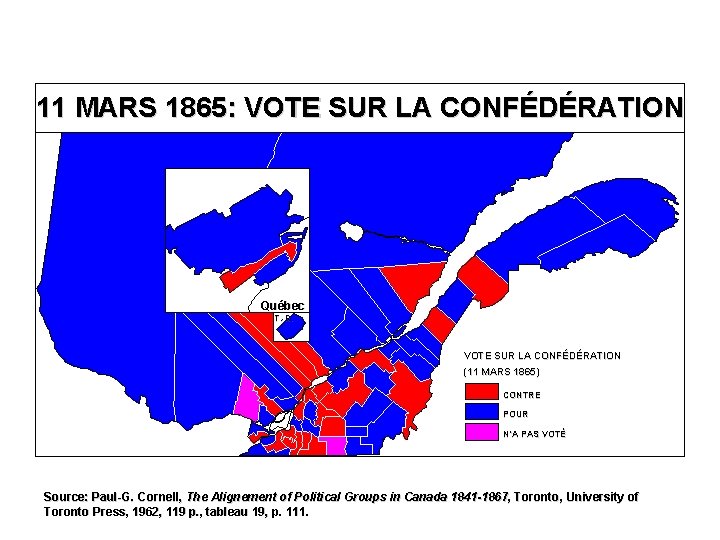 11 MARS 1865: VOTE SUR LA CONFÉDÉRATION Québec T. -R. VOTE SUR LA CONFÉDÉRATION