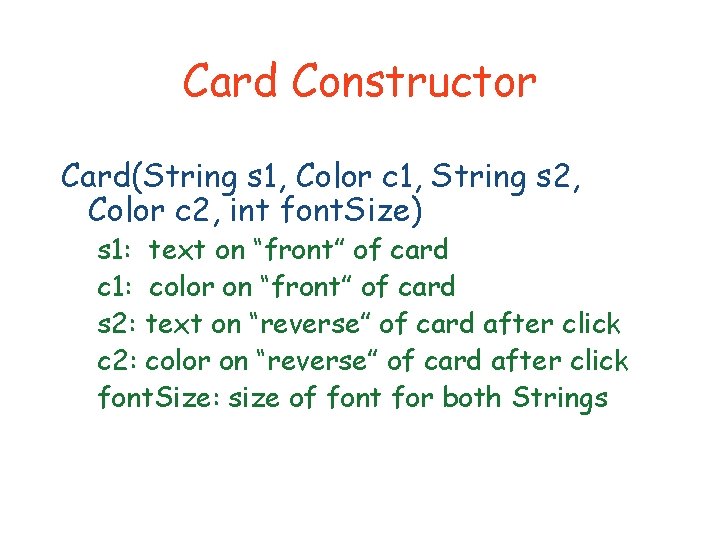 Card Constructor Card(String s 1, Color c 1, String s 2, Color c 2,