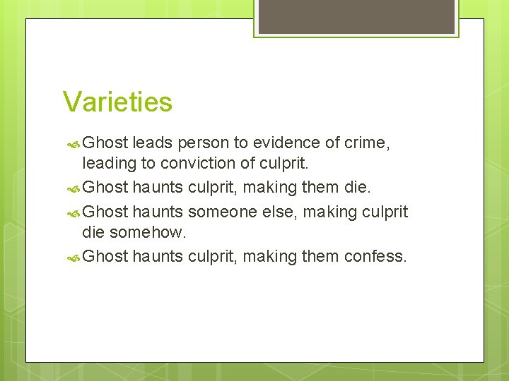 Varieties Ghost leads person to evidence of crime, leading to conviction of culprit. Ghost