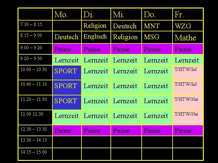 Mo. 7. 30 – 8. 15 Di. Mi. Do. Religion Deutsch Fr. MNT Deutsch