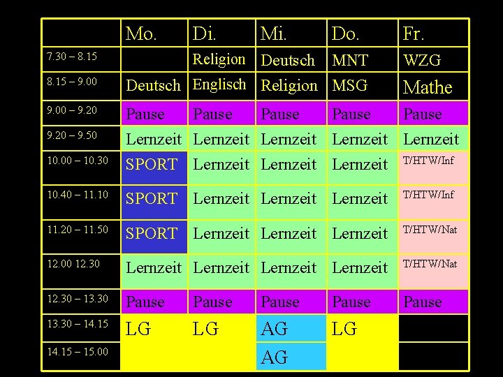 Mo. 7. 30 – 8. 15 Di. Mi. Do. Religion Deutsch Fr. MNT Deutsch