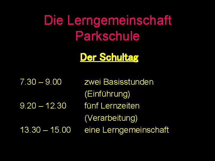 Die Lerngemeinschaft Parkschule Der Schultag 7. 30 – 9. 00 9. 20 – 12.