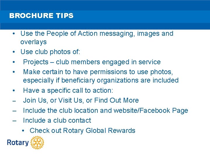 BROCHURE TIPS • Use the People of Action messaging, images and overlays • Use