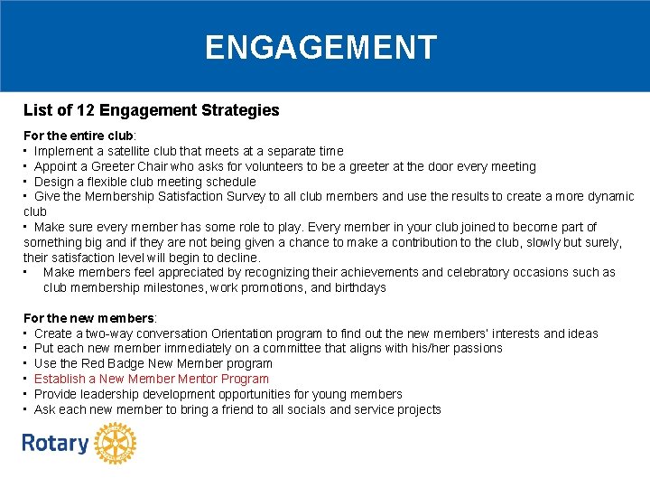 ENGAGEMENT List of 12 Engagement Strategies For the entire club: • Implement a satellite