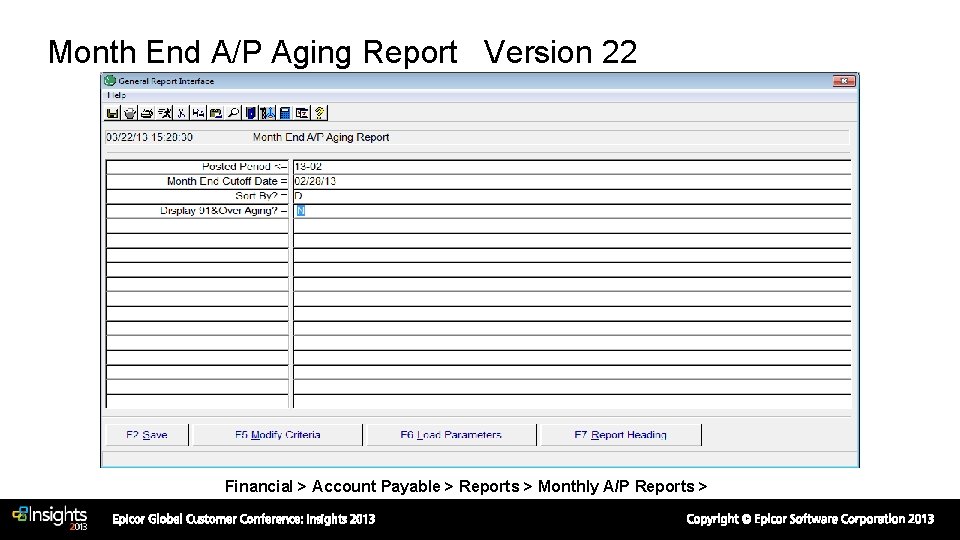 Month End A/P Aging Report Version 22 Financial > Account Payable > Reports >