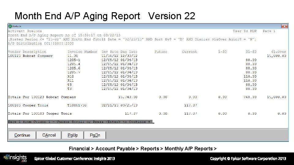 Month End A/P Aging Report Version 22 Financial > Account Payable > Reports >