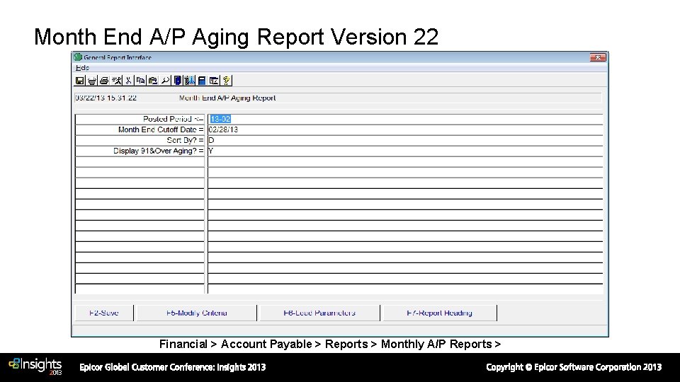 Month End A/P Aging Report Version 22 Financial > Account Payable > Reports >