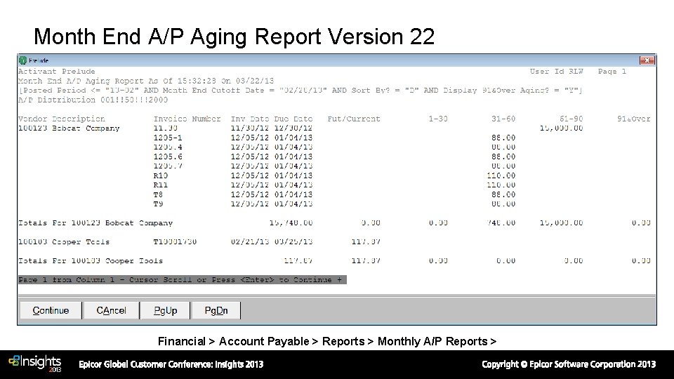 Month End A/P Aging Report Version 22 Financial > Account Payable > Reports >