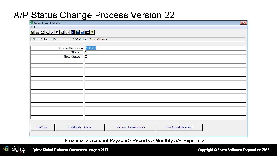 A/P Status Change Process Version 22 Financial > Account Payable > Reports > Monthly