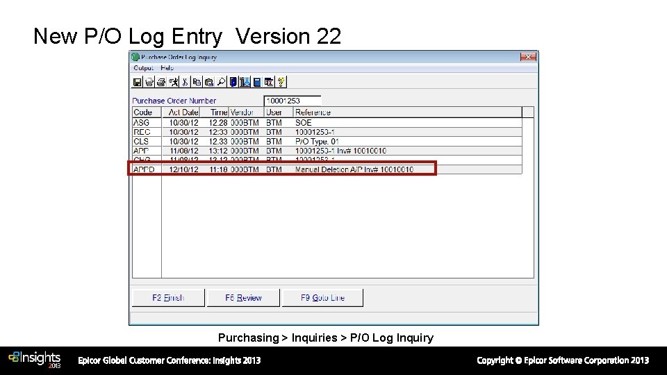 New P/O Log Entry Version 22 Purchasing > Inquiries > P/O Log Inquiry 