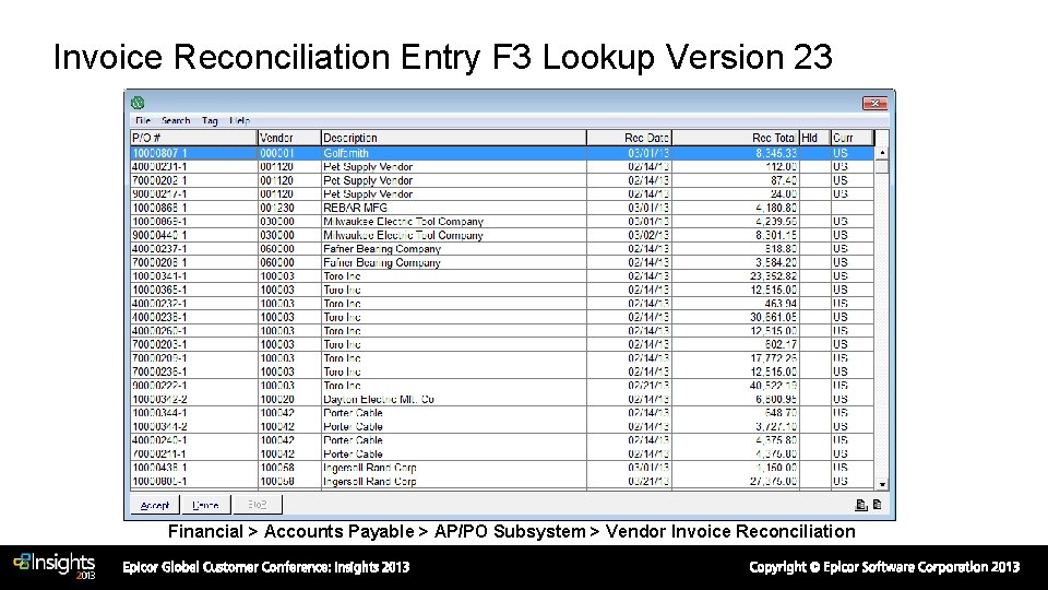 Invoice Reconciliation Entry F 3 Lookup Version 23 Financial > Accounts Payable > AP/PO