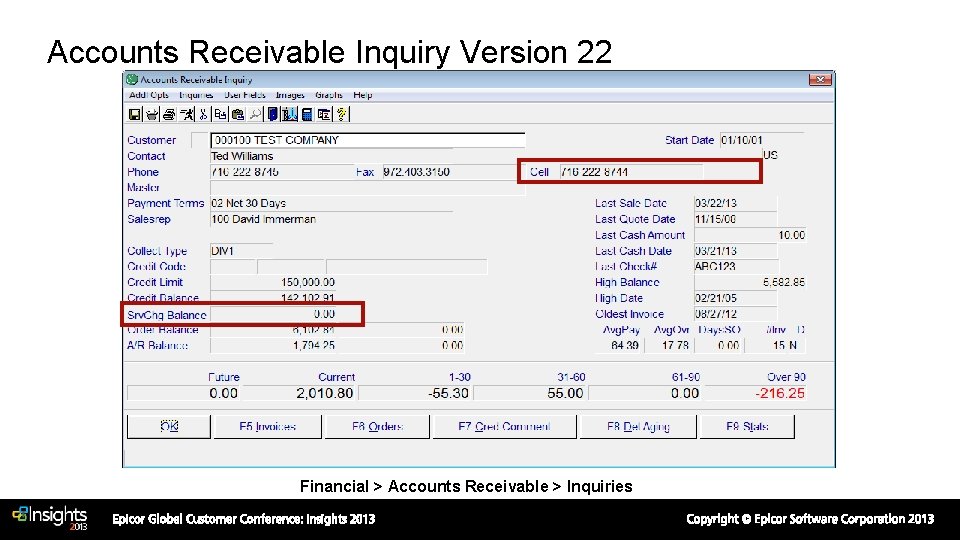 Accounts Receivable Inquiry Version 22 Financial > Accounts Receivable > Inquiries 