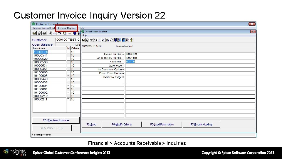 Customer Invoice Inquiry Version 22 Financial > Accounts Receivable > Inquiries 