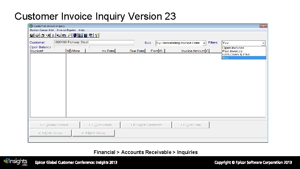 Customer Invoice Inquiry Version 23 Financial > Accounts Receivable > Inquiries 