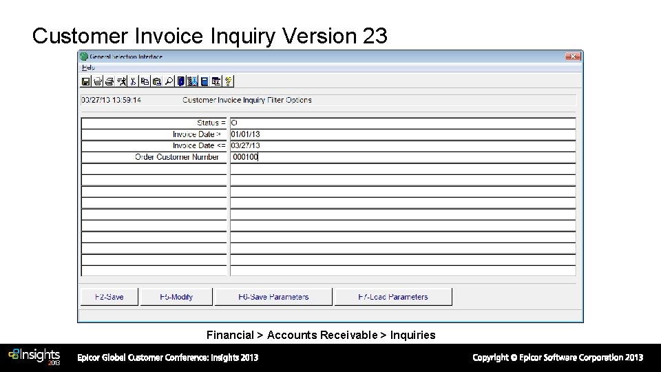 Customer Invoice Inquiry Version 23 Financial > Accounts Receivable > Inquiries 