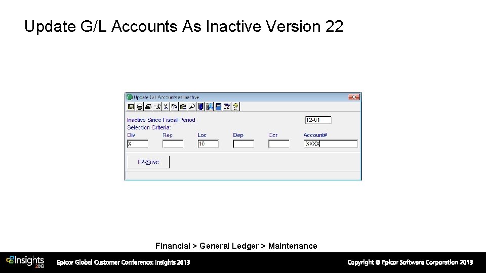 Update G/L Accounts As Inactive Version 22 Financial > General Ledger > Maintenance 