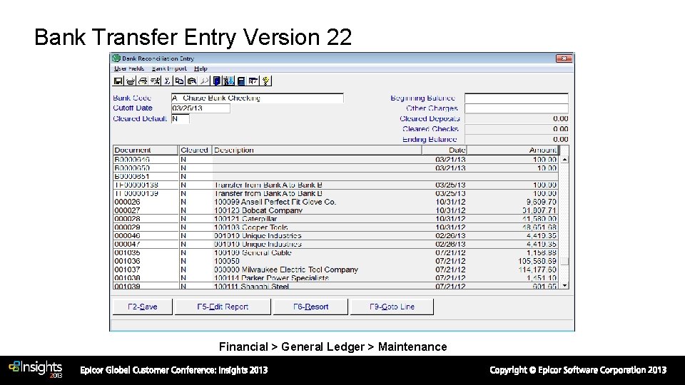 Bank Transfer Entry Version 22 Financial > General Ledger > Maintenance 