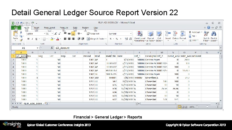 Detail General Ledger Source Report Version 22 Financial > General Ledger > Reports 