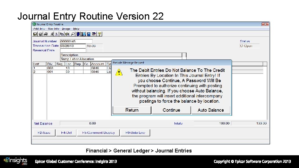 Journal Entry Routine Version 22 Financial > General Ledger > Journal Entries 