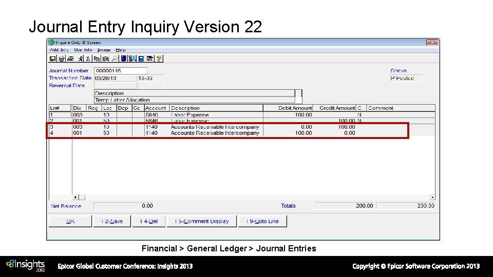 Journal Entry Inquiry Version 22 Financial > General Ledger > Journal Entries 