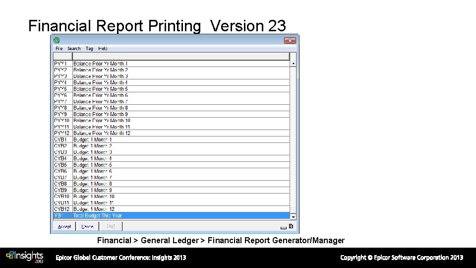 Financial Report Printing Version 23 Financial > General Ledger > Financial Report Generator/Manager 