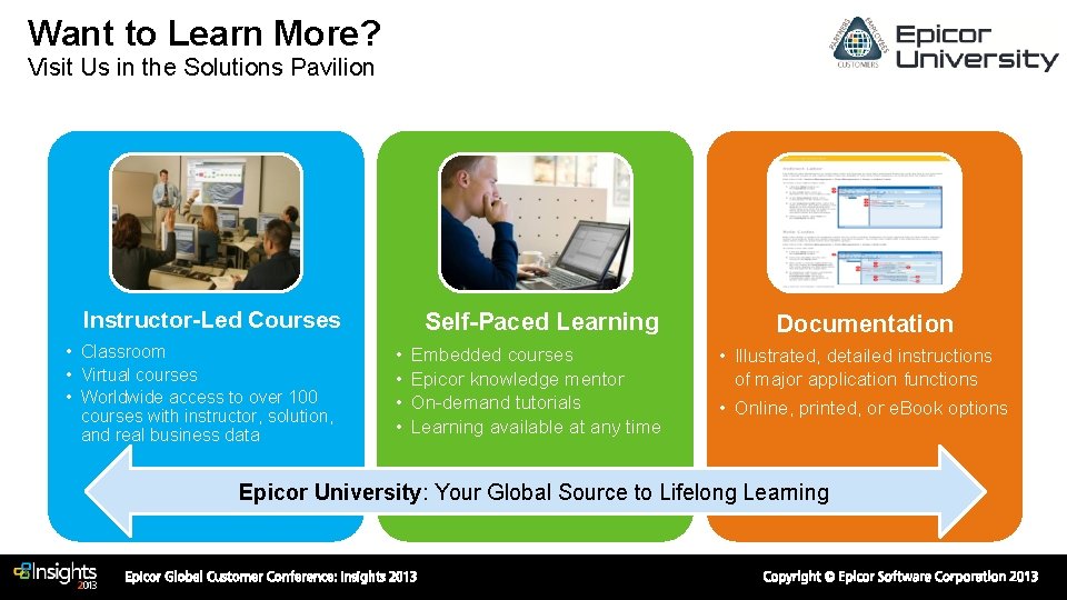 Want to Learn More? Visit Us in the Solutions Pavilion Instructor-Led Courses • Classroom