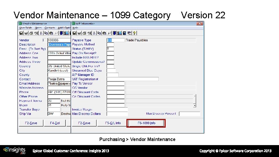 Vendor Maintenance – 1099 Category Purchasing > Vendor Maintenance Version 22 