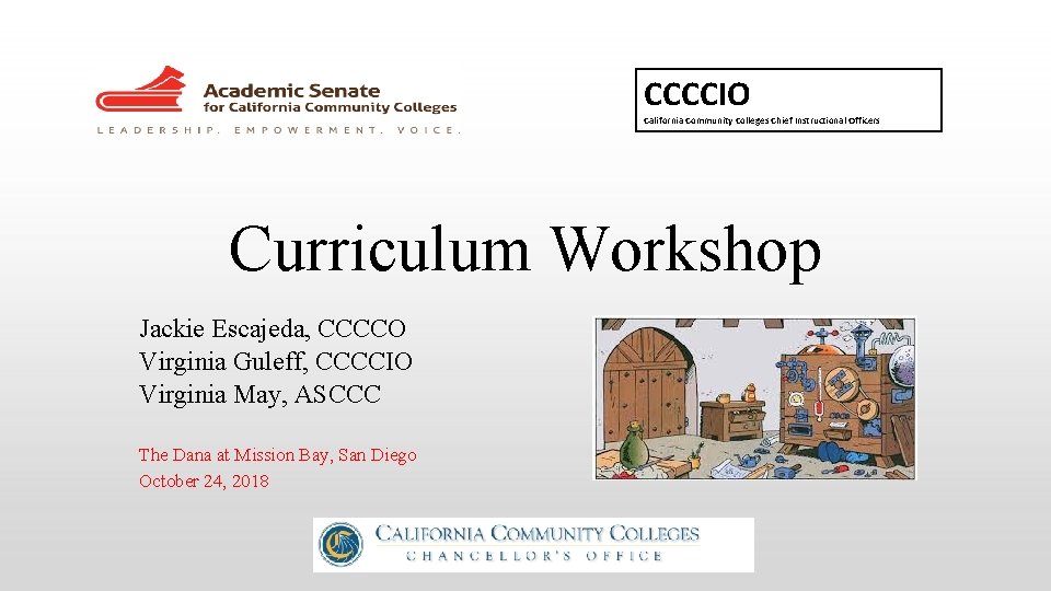 CCCCIO California Community Colleges Chief Instructional Officers Curriculum Workshop Jackie Escajeda, CCCCO Virginia Guleff,