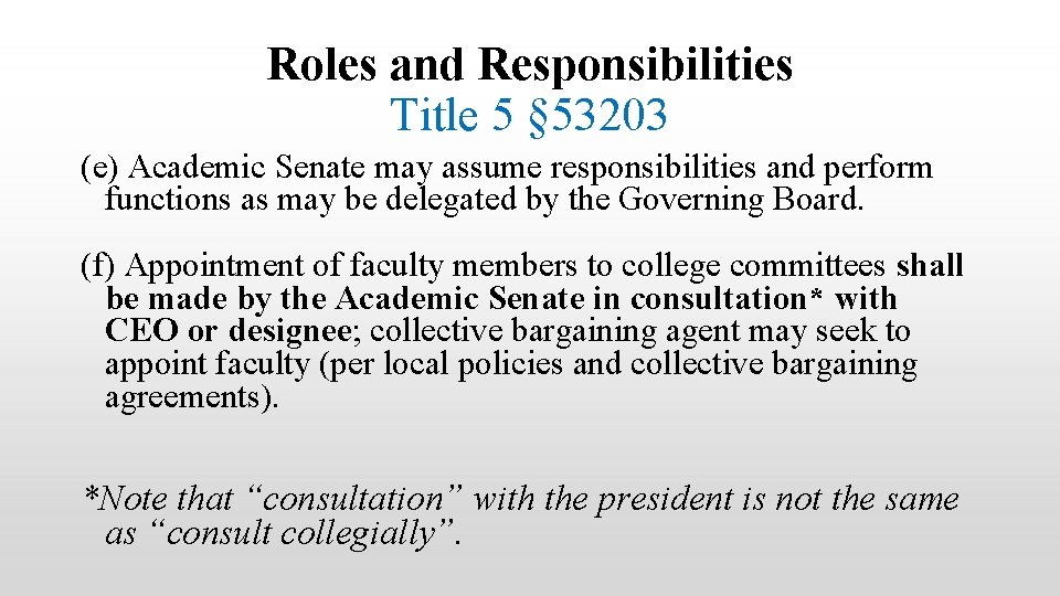 Roles and Responsibilities Title 5 § 53203 (e) Academic Senate may assume responsibilities and